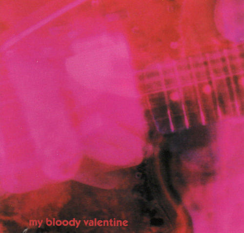 My Bloody Valentine- Loveless 