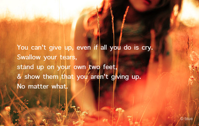 never give up no matter how hopeless ~