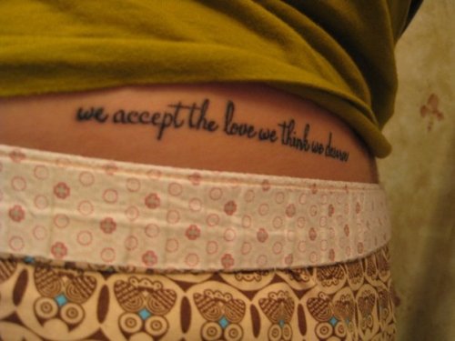 this is my 2nd tattoo. it's from the book The Perks of Being a Wallflower by 