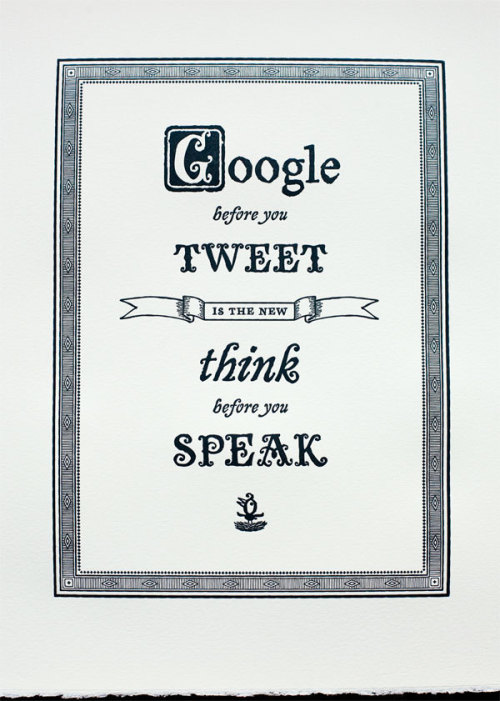 google before you tweet is the new think before you speak