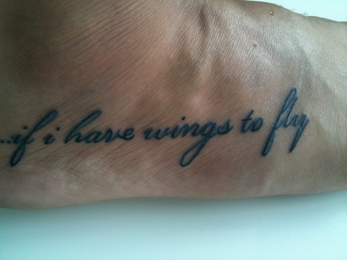 tattoos on feet quotes. My first tattoo.