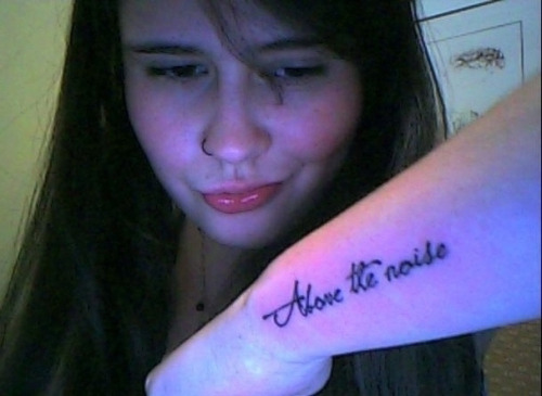 So, that's my new tattoo to McFLY. Above the noise.
