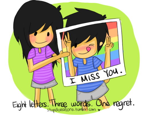“Eight letters, three words, one regret : I miss you”. (special-request).