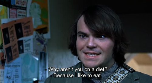 - Por que você não faz uma dieta? - Porque eu gosto de comer