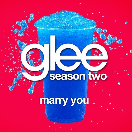 Marry You Glee. #glee marry you