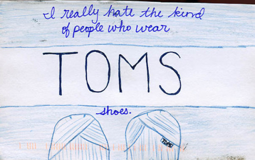 wearing toms shoes. You Wear Tom#39;s Shoes