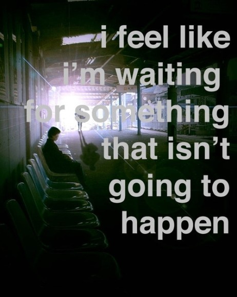 Tagged: love, quotes, sayings, photo, waiting, frustration, .
