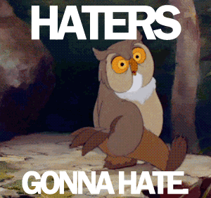 This post has been featured on The Best of Tumblr Blog -  Found on the blog of madamethursday:
HATERS GONNA TWITTERPATE, Y’ALL. I love this gif so much. 
Submitted by face&#8212;the&#8212;strange
 Follow Now | This is Great!
