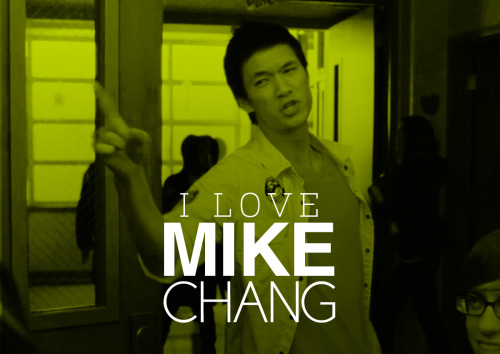 fiftyrantsperday I LOVE MIKE CHANG fiftyrantsperday I LOVE MIKE CHANG
