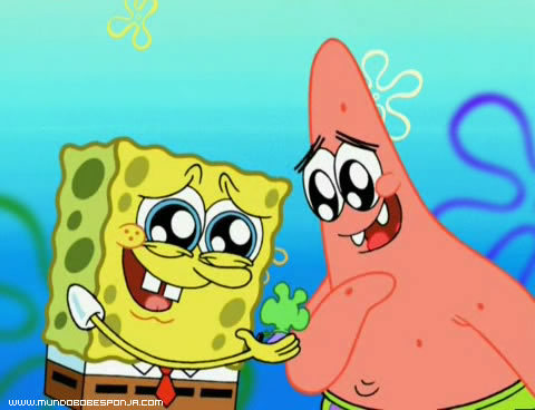 Bob Esponja: E se um dia nós não formos mais amigos? Patrick: Amigos de verdade são amigos para sempre. Mesmo distantes.