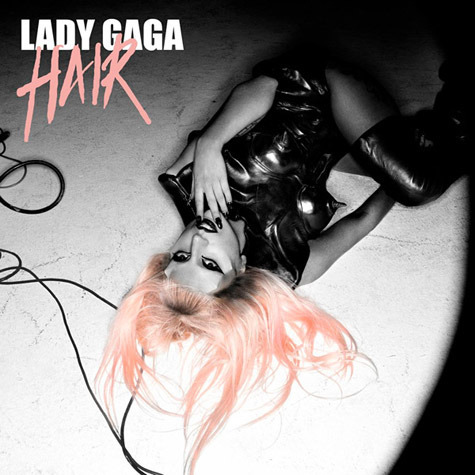 lady gaga hair single album cover. New Song: Lady GaGa - #39;Hair#39;