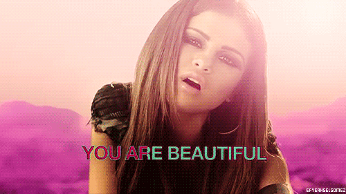 You are beautiful..
