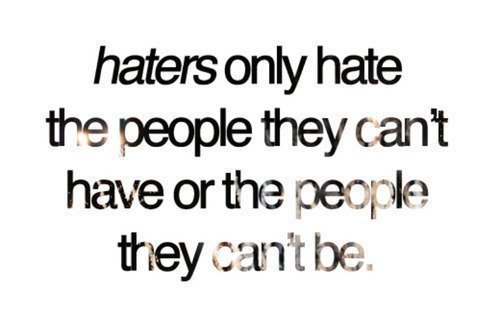 Haters Only Hate