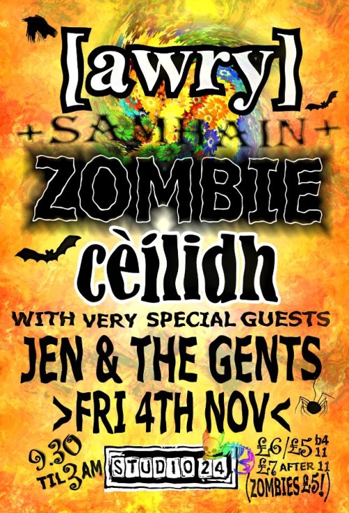 ZOMBIE CEILIDH
Friday 4th November, 9.30pm - 3amStudio 24, Calton Road

[awry] are holding another psychegaelic Céilidh at Studio 24 on the 4th November!!!

In honour of the time of year, tonight is going to be a ZOMBIE ceilidh - dress as zombie and get in for a fiver ;-)

As well as [awry] we have the fantastic forest regulars JEN &amp; THE GENTS playing with us - it&#8217;s going to to be a great night, so get your flesh eating rags on and lurch on down to Studion 24 for the zombie ceilidh!

Tickets £6 (£5 if in fancy dress) before 11pm, £7 after on the night, and all profits to the Forest fund ;-)