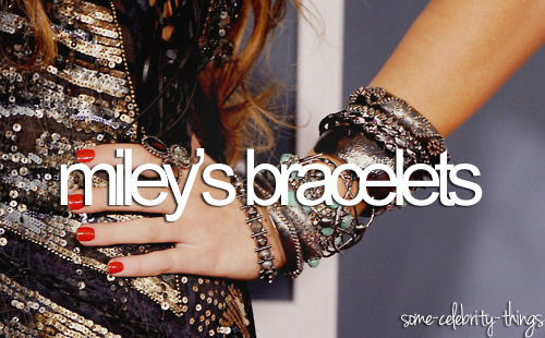 miley cyrus&#8217; bracelets. 