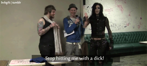 
&#8220;Just.. all over Tumblr. Me shaking a dick.&#8221; -@AndyBVB
