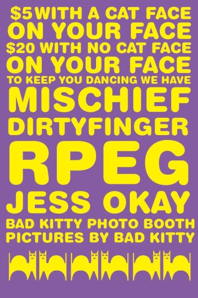 Fri: CAT FACE is back! @DIRTYFINGER @CameronKush @JessOkay @RPEG1 @CatFaceParty =^..^=   It’s simple fun! A party where you draw a cat face on your face. Douchebags don’t like to draw cat faces on their faces so basically there will be no douchebags… heh heh. The last one of these was amazing, sweaty fun till the lights went on. Here’s a bunch of  pictures from the last one.   Public Assembly loft 70 N. 6th St. BK (Get Facebooked)