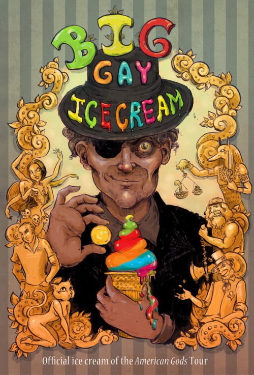 Poster for Big Gay Ice Cream, the official ice cream of Neil Gaiman&#8217;s American Gods book tour. Fuck yeah Wednesday, and your missing eye too.