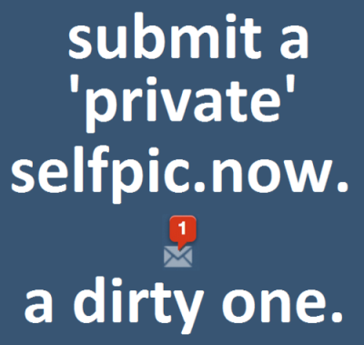 submit a &#8216;private&#8217; selfpic now, a dirty one please @graffuck